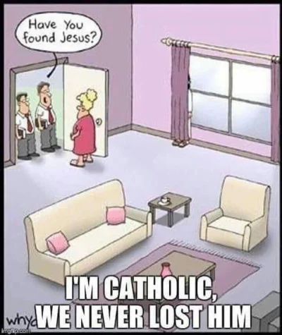 Pix777 - #rakcontent #bekazkatoli #4konserwy #smieszneobrazki mem katoliczny, nie zna...