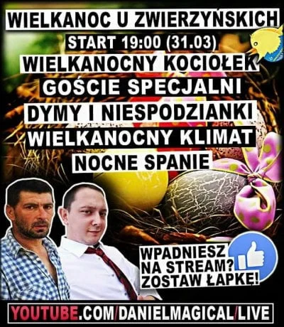 STOPJACA - Powiem krótko
Start- pewnie będzie 19:30
Wielkanocny kociołek- kociołek ...