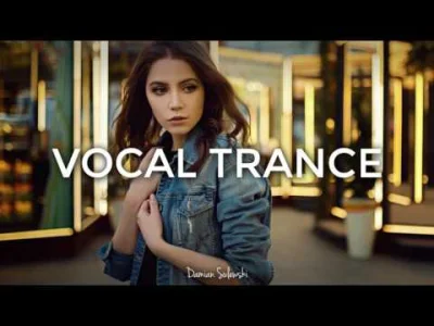 damiansulewski - ♫ Amazing Emotional Vocal Trance Mix 2017 ♫ | 51
Mam dla Was nowy m...