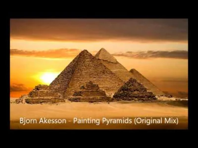 fryc1906 - Bjorn Akesson - Painting Pyramids (Original Mix)

#muzyka #trance #muzyk...