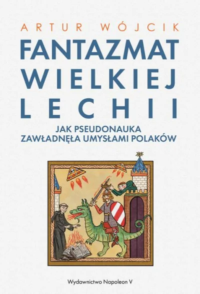 brusilow12 - > Fantazmat Wielkiej Lechii. Jak pseudonauka zawładnęła umysłami Polaków...