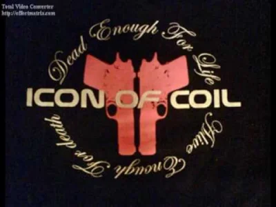 W.....9 - Icon Of Coil - Dead Enough For Life

#muzyka #muzykaelektroniczna #indust...