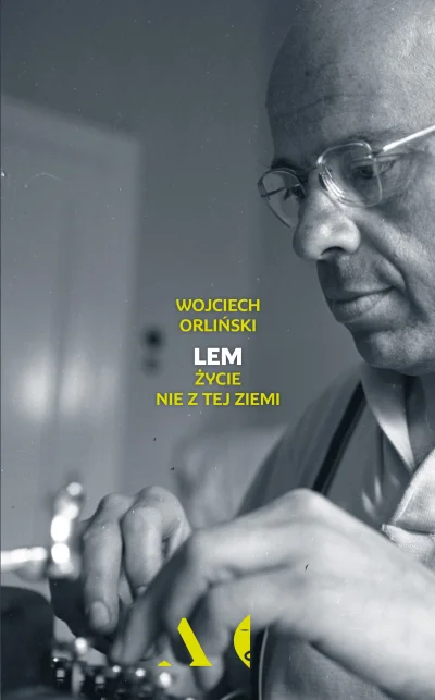 Lifelike - Fragmenty biografii "Lem. Życie nie z tej ziemi" Wojciecha Orlińskiego czy...