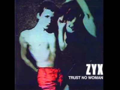 WenerycznaPrzygodaaa - Numer z 1981... Co petarda :O


Z Y X - Trust No Woman


...
