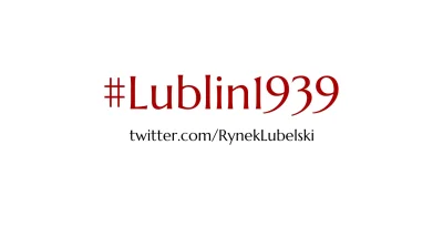 rltb - Jak oceniacie tą akcję na Twitterze: #Lublin1939? Jestem twórcą, zbieram opini...