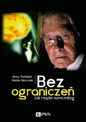 nuj-ip - 6 850 - 1 = 6 849

Tytuł: Bez ograniczeń. Jak rządzi nami mózg
Autor: Jer...