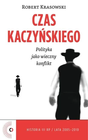 TeczkiUkladyAgentury - 1 787 - 1 = 1 786

Tytuł: Czas Kaczyńskiego. Polityka jako w...