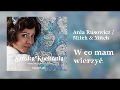 pogop - Ania Rusowicz / Mitch & Mitch - W co mam wierzyć (Sztuka kochania)

#muzyka...
