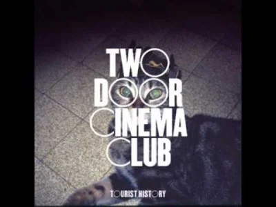 p.....0 - #muzyka #twodoorcinemaclub