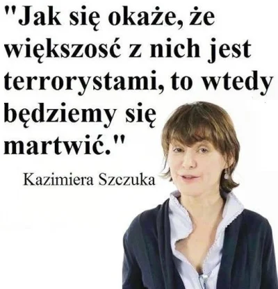jaskiniowe_zgliszcza - Szczuka już się wypowiedziała o uchodźcach.