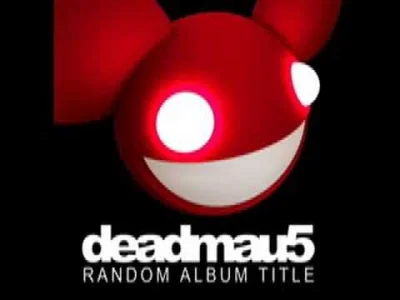 j.....e - deadmau5 & Kaskade - I Remember
Baaardzo przyjemny kawałek.
#deadmau5