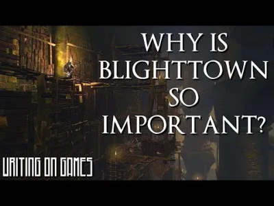 P.....3 - Szukam filmiku o Blighttown, a dokładnie o tym czemu ta lokacja jest tak wa...