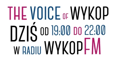 F.....a - Garść informacji na temat projektu #thevoiceofwykop w radiu #wykopfm.



1....