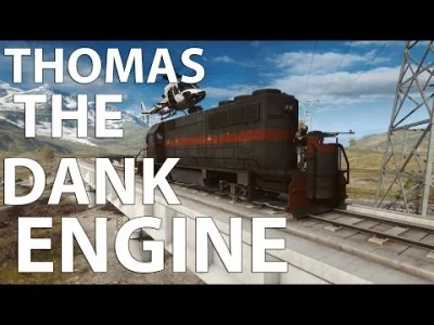 Kapitan_Soban - BADGERFIELD 4: Thomas the Dank Engine

#heheszki #thomasthetank