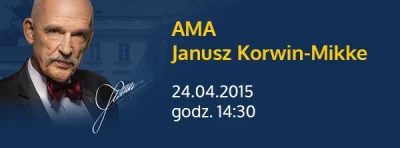 wykop - Przypominamy, że dziś udział w AMA weźmie Janusz Korwin-Mikke. Startujemy o 1...