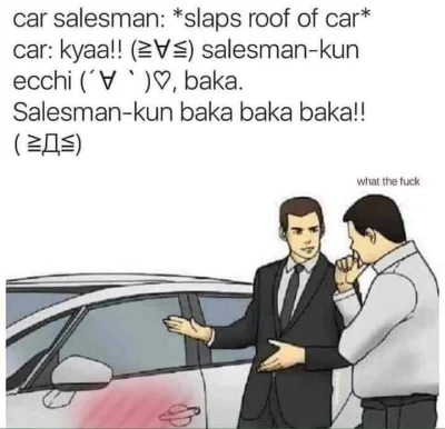 mleko23 - #carsalesman #randomanimeshit #baka #mangowpis #ciezkotootagowac