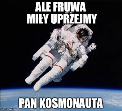 J.....a - @b2_spirit: Kosmonautą ( ͡° ͜ʖ ͡°)