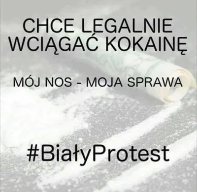 janek_kenaj - #białyprotest #kokaina #narkotykizawszespoko