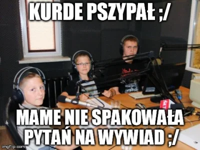 Aberworthy - Kurde pszypał mireczky ;/;/;/ prowadziłę dziś wywiad w wykopefm ale mame...