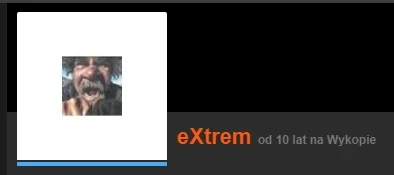 eXtrem - 10 lat na WYKOPIE, może aktywny nie byłem ale zawsze coś tam coś tam zostawi...