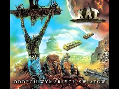 V.....f - Oddech Wymarłych Światów to najlepszy polski album metalowy. 
Kat - Mag - ...