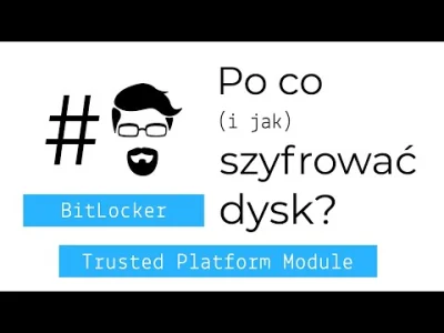 KacperSzurek - Jak działa BitLocker i szyfrowanie dysków? Co to jest TPM i do czego s...