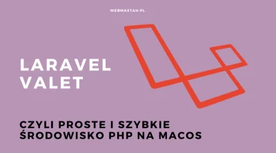 normanos - Laravel Valet czyli proste i szybkie środowisko PHP na MacOS MAMP, Vagrant...