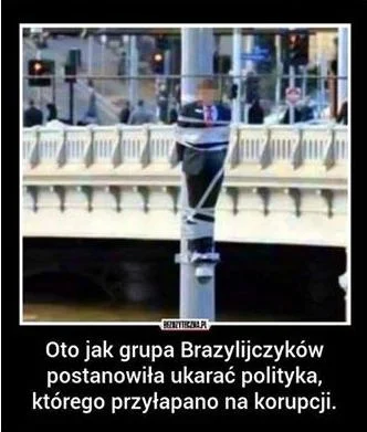 polwes - U nas by latarni zabrakło...

#polska #brazylia #polityka #dziwkiprzestepc...