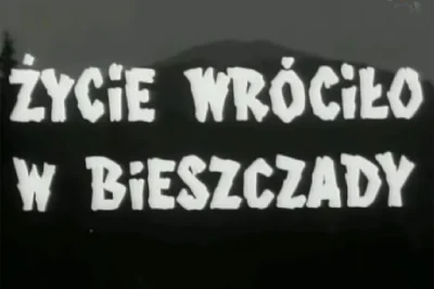 yolantarutowicz - Warto obejrzeć film "Życie wróciło w Bieszczady" (1958)

Komuniśc...