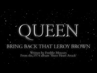 Limelight2-2 - #muzyka #queen
Queen - Bring Back That Leroy Brown