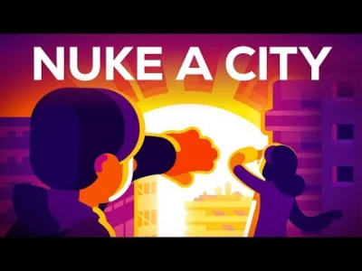 kk87ko0 - What if We Nuke a City? (są napisy PL) #technologia #wojna #bronjadrowa