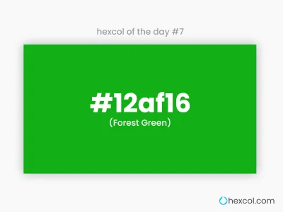 mk27x - Kolor heksadecymalny na dziś: 

#12af16 Forest Green Hex Color - na stronie...