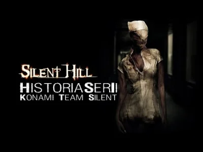 arkadikuss - Zapraszam do obejrzenia "Historię serii Silent Hill" - z moim lektorem (...