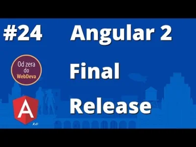 dyktek - Czołem Mircy! Nowy odcinek jest już na kanale a w nim Angular 2 Final Releas...