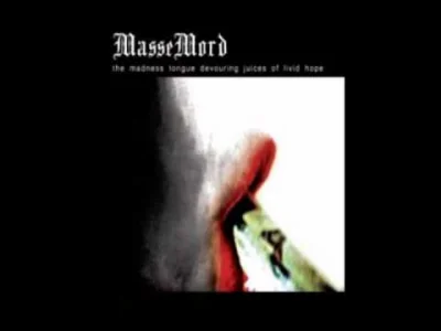 jesiu - #massemord - The Madness Tongue Devouring Juices Of Livid Hope

#muzyka #me...