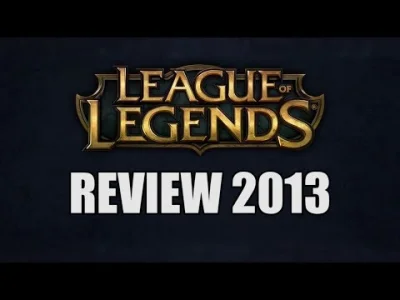 Gadzinski - youtubowe podsumowanie roku 2013 LoL'a 



#leagueoflegends