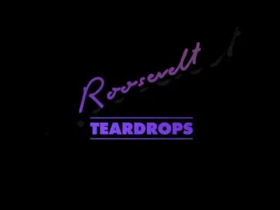 Naku - Roosevelt - Teardrops

##!$%@?