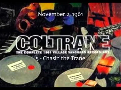 fraser1664 - #muzyka #jazz #coltrane

John Coltrane "Chasin the Trane" 1961 r.

C...