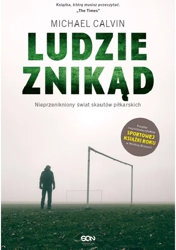 mq1 - 1 600 - 1 = 1 599

Tytuł: Ludzie znikąd. Nieprzenikniony świat skautów piłkarsk...