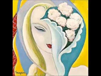 a.....l - Derek And The Dominos - Layla

 What'll you do when you get lonely
 And no...