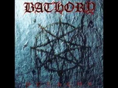 S.....7 - Bathory - Mother Earth Father Thunder 

SPOILER
dobranoc !

#muzyka #b...