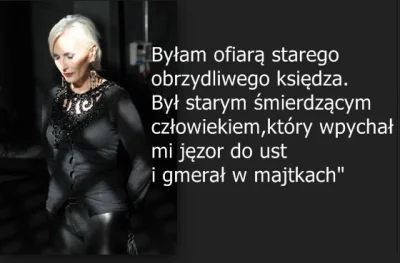 robert5502 - Kora- byłam ofiarą księdza.
https://www.wprost.pl/199301/Bylam-ofiara-k...