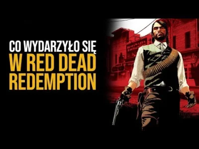 n.....k - Warto sobie przypomnieć fabule jedynki, przed premiera Red Dead Redemption ...