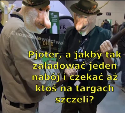 PawelW124 - #humor #heheszki #polak #nosaczsundajski #nosacz #myslistwo #lowiectwo #b...