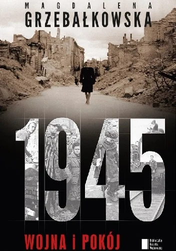 martusiek - 5 388 - 1 = 5 387

Tytuł: 1945. Wojna i pokój
Autor: Magdalena Grzebał...