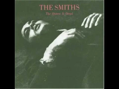 delacroix - Dzień 20: Dobra piosenka z lat 80tych 
The Smiths - The Queen Is Dead
C...