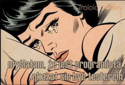 S.....b - hehe wiadomo, nikt nie słyszał o testerze 15k ( ͡° ͜ʖ ͡°)

#programowanie...