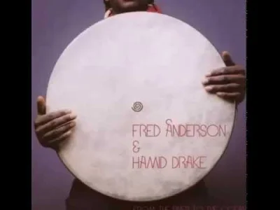 cheeseandonion - Fred Anderson & Hamid Drake - From The River To The Ocean

#muzyka...