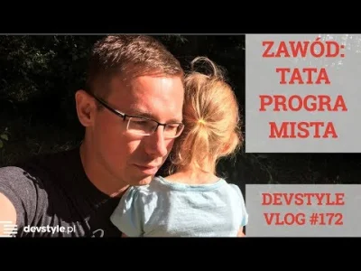 maniserowicz - Zawód: TATA. Programista. [ #devstyle #vlog #172 ]