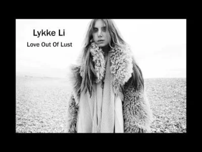 T.....a - Lykke Li ( ͡º ͜ʖ͡º)
#lykkeli #muzyka